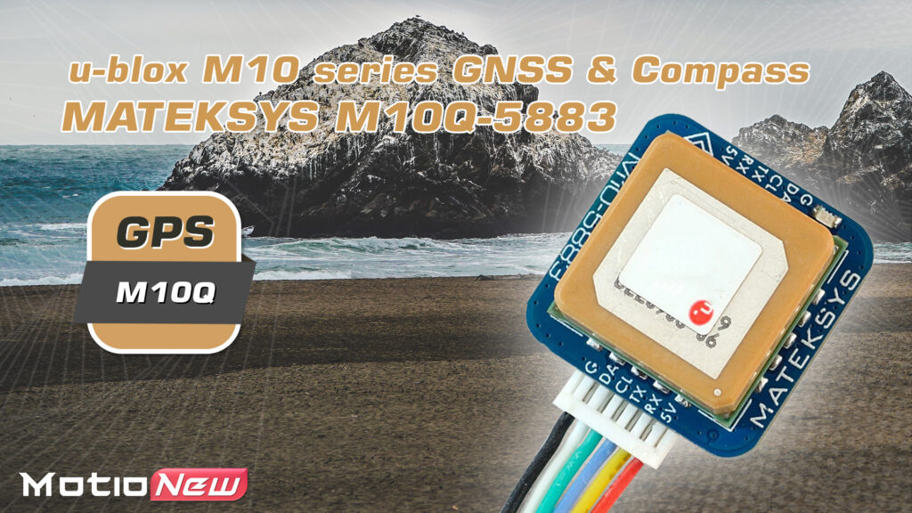 M10q. 1 5 - gps m10q-5883,mateksys gps m10q-5883,u-blox m10,qmc5883l compass,rtk,gps,compass,gnss,beidou,glonass,galileo,dual gps yaw,pixhawk gps,rtk gnss,gps rtk gnss,multi-constellation gnss,super-s technology - motionew - 6